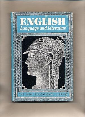 Image du vendeur pour English Language and Literature; A Comprehensive Guide including, Self Expression, Technique of Poetry, Drama, Novels, Film Writing and Broadcasting mis en vente par Little Stour Books PBFA Member