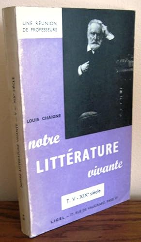 Notre Littérature vivante Tome V - XIXe siècle