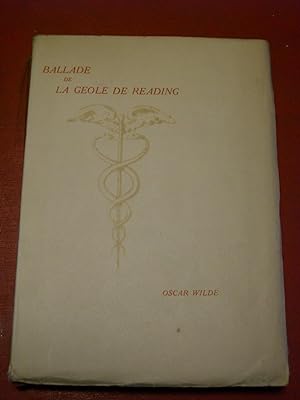 Ballade de la Geôle de Reading suivie de L'Histoire de la Ballade. - La Vie De Prison En Angleter...