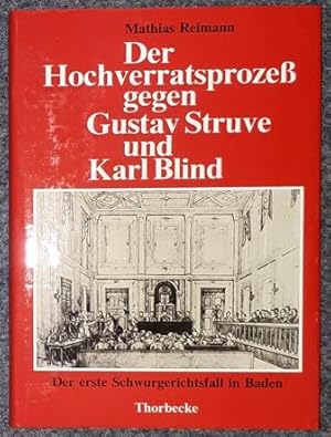 Seller image for Der Hochverratsproze gegen Gustav Struve und Karl Blind. Der erste Schwurgerichtsfall in Baden. for sale by Antiquariat Johann Forster