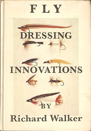 Seller image for FLY DRESSING INNOVATIONS. By Richard Walker. for sale by Coch-y-Bonddu Books Ltd