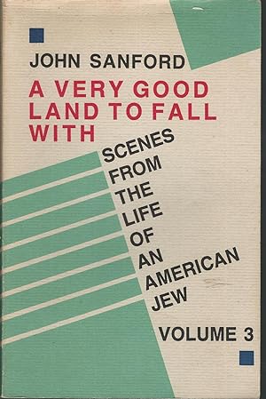 Image du vendeur pour A Very Good Land to Fall With: Scenes from the Life of an American Jew (Volume 3) mis en vente par Dorley House Books, Inc.