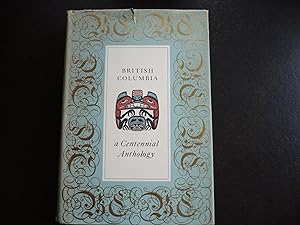 Seller image for British Columbia: A Centennial Anthology. for sale by J. King, Bookseller,