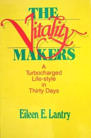 Seller image for The Vitality Makers: A Turbocharged Life-Style in Thirty Days for sale by 20th Century Lost & Found