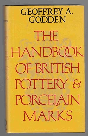 Geoffrey A. Godden Used; The Handbook of British Pottery and Porcelain Marks 