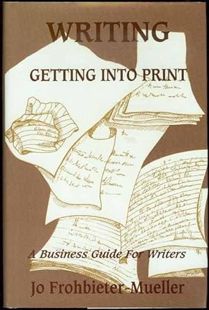 Seller image for Writing: Getting Into Print (A Business Guide for Writers) for sale by Bookmarc's