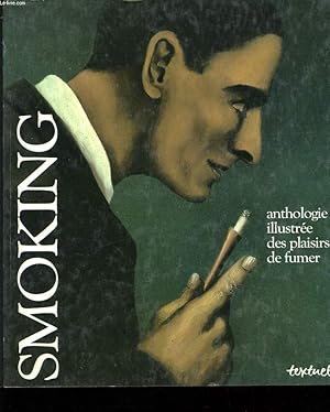 Bild des Verkufers fr SMOKING anthologie illustre des plaisirs de fumer zum Verkauf von Le-Livre