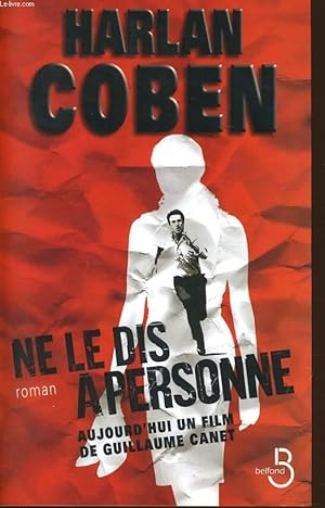 Imagen del vendedor de NE LE DIS A PERSONNE aujourd'hui un film de Guillaume Canet a la venta por Le-Livre