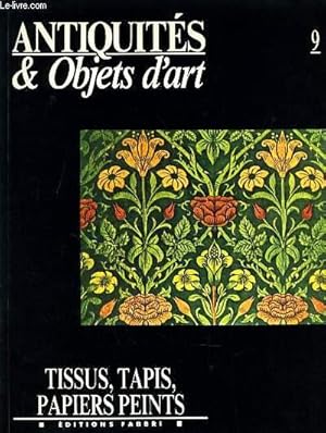 Immagine del venditore per ANTIQUITES & OBJETS D'ART n9 : Tissus, tapis, papiers peints venduto da Le-Livre