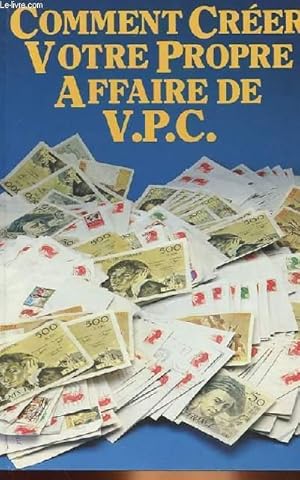 Bild des Verkufers fr COMMENT CREER VOTRE PROPRE AFFAIRE DE V. C. P. zum Verkauf von Le-Livre