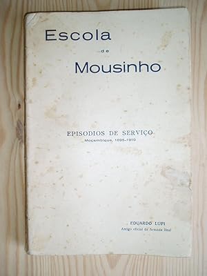 Seller image for Escola de Mousinho: Episodios de servico: Mocambique, 1895-1910 for sale by Expatriate Bookshop of Denmark
