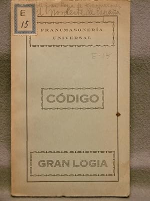 FRANCMASONERIA UNIVERSAL : CODIGO : GRAN LOGIA.