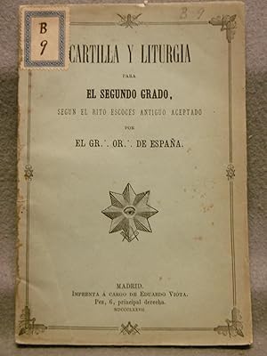 CARTILLA Y LITURGIA PARA EL SEGUNDO GRADO, SEGÚN EL RITO ESCOCES ANTIGUO ACEPTADO POR EL GR. OR. ...