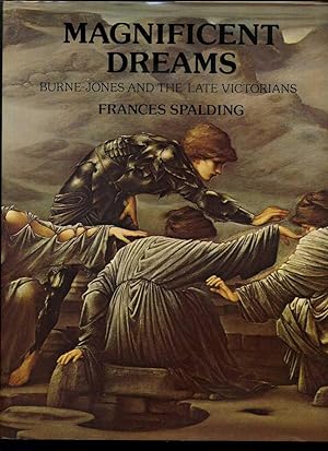 Bild des Verkufers fr Magnificent Dreams; Burne-Jones and the Late Victorians zum Verkauf von Roger Lucas Booksellers