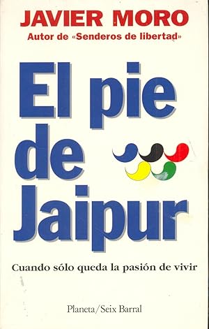 Seller image for EL PIE DE JAIPUR - CUANDO SOLO QUEDA LA PASION DE VIVIR) for sale by Libreria 7 Soles