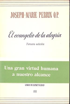 Imagen del vendedor de EL EVANGELIO DE LA ALEGRIA - UNA GRAN VIRTUD HUMANA A NUESTRO ALCANCE - LIBRO DE ESPIRITUALIDAD - a la venta por Libreria 7 Soles