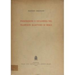 Seller image for Prescrizione e decadenza nel trasporto marittimo di merci for sale by Libreria Antiquaria Giulio Cesare di Daniele Corradi