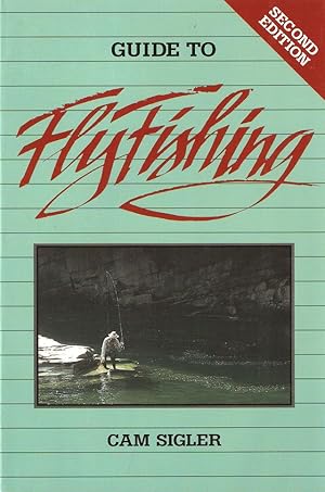 Image du vendeur pour GUIDE TO FLY FISHING. By Cam Sigler. mis en vente par Coch-y-Bonddu Books Ltd