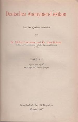 Seller image for Deutsches Anonymen-Lexikon. Band VII: 1501 - 1926. Nachtrge und Berichtigungen. Sep. for sale by Antiquariat Carl Wegner