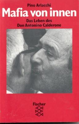 Mafia von innen : das Leben des Don Antonio Calderone. Aus dem Ital. von Werner Raith, Fischer ; ...