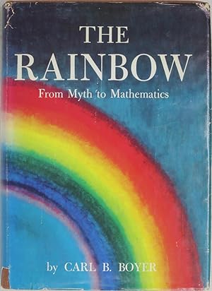 Bild des Verkufers fr The Rainbow: From Myth to Mathematics zum Verkauf von Powell's Bookstores Chicago, ABAA