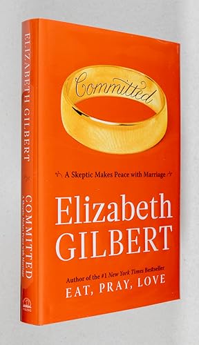 Committed; A Skeptic Makes Peace with Marriage