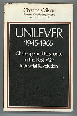 Unilever 1945-1965 Challenge & Response in the Post-War Industrial Revolution