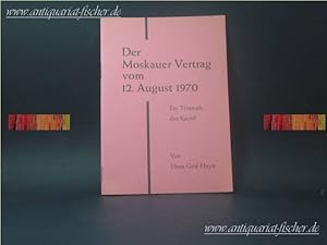 Imagen del vendedor de Der Moskauer Vertrag vom 12.8.1970 Ein Triumpf des Kreml a la venta por Antiquariat-Fischer - Preise inkl. MWST