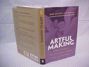 Image du vendeur pour Artful Making: What Managers Need to Know About How Artists Work mis en vente par Gene The Book Peddler