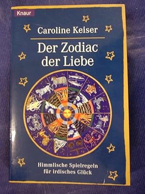 Der Zodiac der Liebe - Himmlische Spielregeln für irdisches Glück