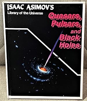 Seller image for Isaac Asimov's Quasars, Pulsars, and Black Holes for sale by My Book Heaven
