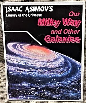Bild des Verkufers fr Isaac Asimov's Library of the Universe Our Milky Way and Other Galaxies zum Verkauf von My Book Heaven
