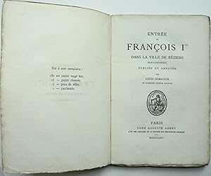 Entrée de François 1er dans la ville de Béziers (Bas-Languedoc), publiée et annotée par Louis Dom...