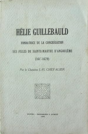 Hélie Guillebauld, Fondatrice de la congrégation des filles de Sainte-Marthe d'Angoulême,