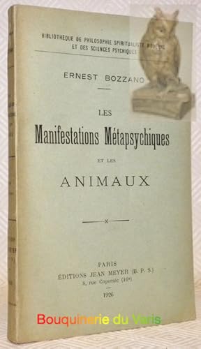 Image du vendeur pour Les manifestations mtaphysiques et les animaux. mis en vente par Bouquinerie du Varis