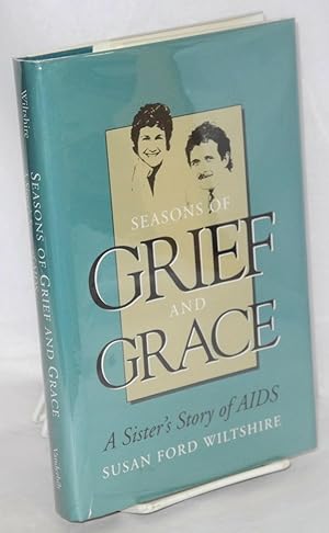 Seasons of grief and grace; a sister's story of AIDS