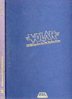 Imagen del vendedor de VOLAR. EL MUNDO DE LA AVIACIN. Vol. 3. AVIACIN CIVIL Y MARTIMA. LNEAS AREAS Y AVIONES COMERCIALES. REACTORES DE MEDIO Y CORTO ALCANCE. EL TRANSPORTE AREO EN LA UNIN SOVITICA. AVIACIN GENERAL. EL VUELO EN ALA DELTA. HIDROAVIONES. a la venta por angeles sancha libros