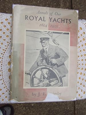 ANNALS OF OUR ROYAL YACHTS 1604-1953