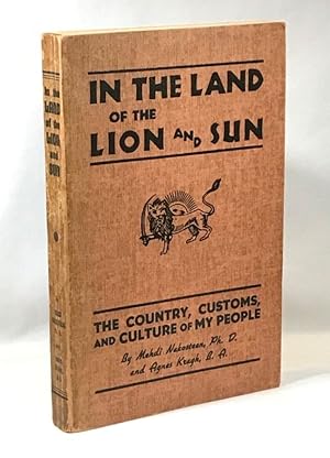 Seller image for In the Land of the Lion and Sun: The Country, Customs, and Culture of My People [Iran] for sale by Clausen Books, RMABA