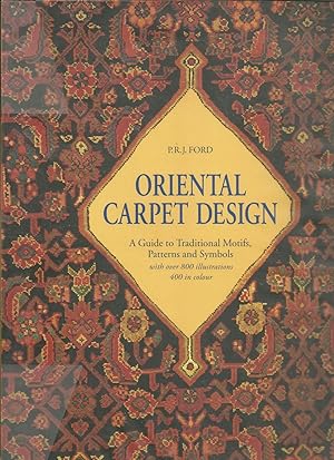 ORIENTAL CARPET DESIGN: A Guide to Traditional Motifs, Patterns and Symbols