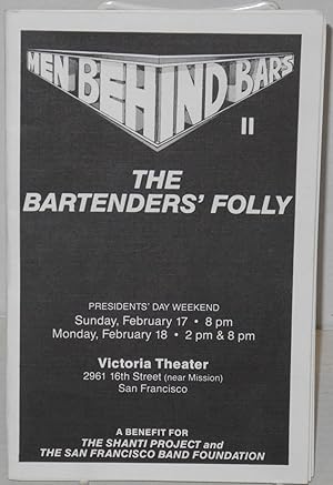 Men Behind Bars II: the bartenders' folly, February 17 & 18, Victoria Theatre, a benefit for The ...