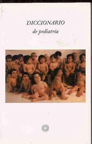 Imagen del vendedor de DICCIONARIO DE PEDIATRIA a la venta por Desvn del Libro / Desvan del Libro, SL