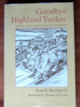 Seller image for Goodbye Highland Yankee: Stories of a North Country Boyhood for sale by Canford Book Corral