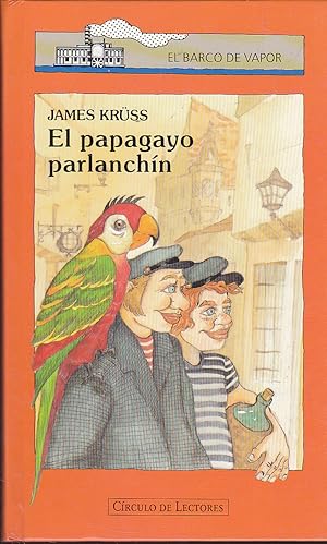 Bild des Verkufers fr EL PAPAGAYO PARLANCHIN Barco de Vapor Naraja 9 aos zum Verkauf von CALLE 59  Libros