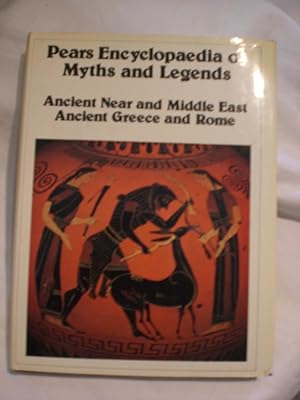 Seller image for Pears Encyclopaedia of Myths and Legends: Ancient Near and Middle east - Ancient Greece and Rome for sale by MacKellar Art &  Books