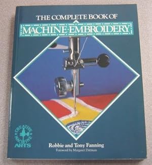 The Complete Book Of Machine Embroidery