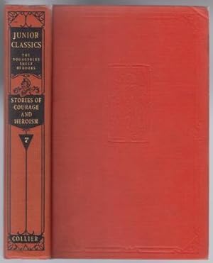 Seller image for The Junior Classics. The Young Folks Shelf Of Books Volume Seven (7, VII) Stories of Courage and Heroism for sale by HORSE BOOKS PLUS LLC