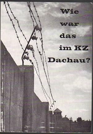 Seller image for Wie War Das Im KZ Dachau? for sale by Clausen Books, RMABA