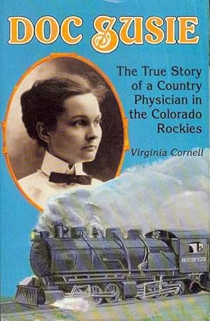 Seller image for Doc Susie: The True Story of a Country Physician in the Colorado Rockies for sale by Bookmarc's