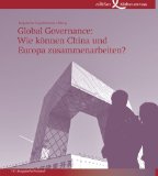 Global governance : wie können China und Europa zusammenarbeiten? 147. Bergedorfer Gesprächskreis...